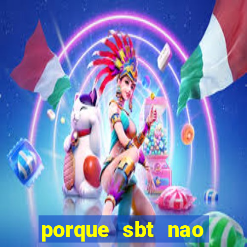 porque sbt nao pega na tv digital